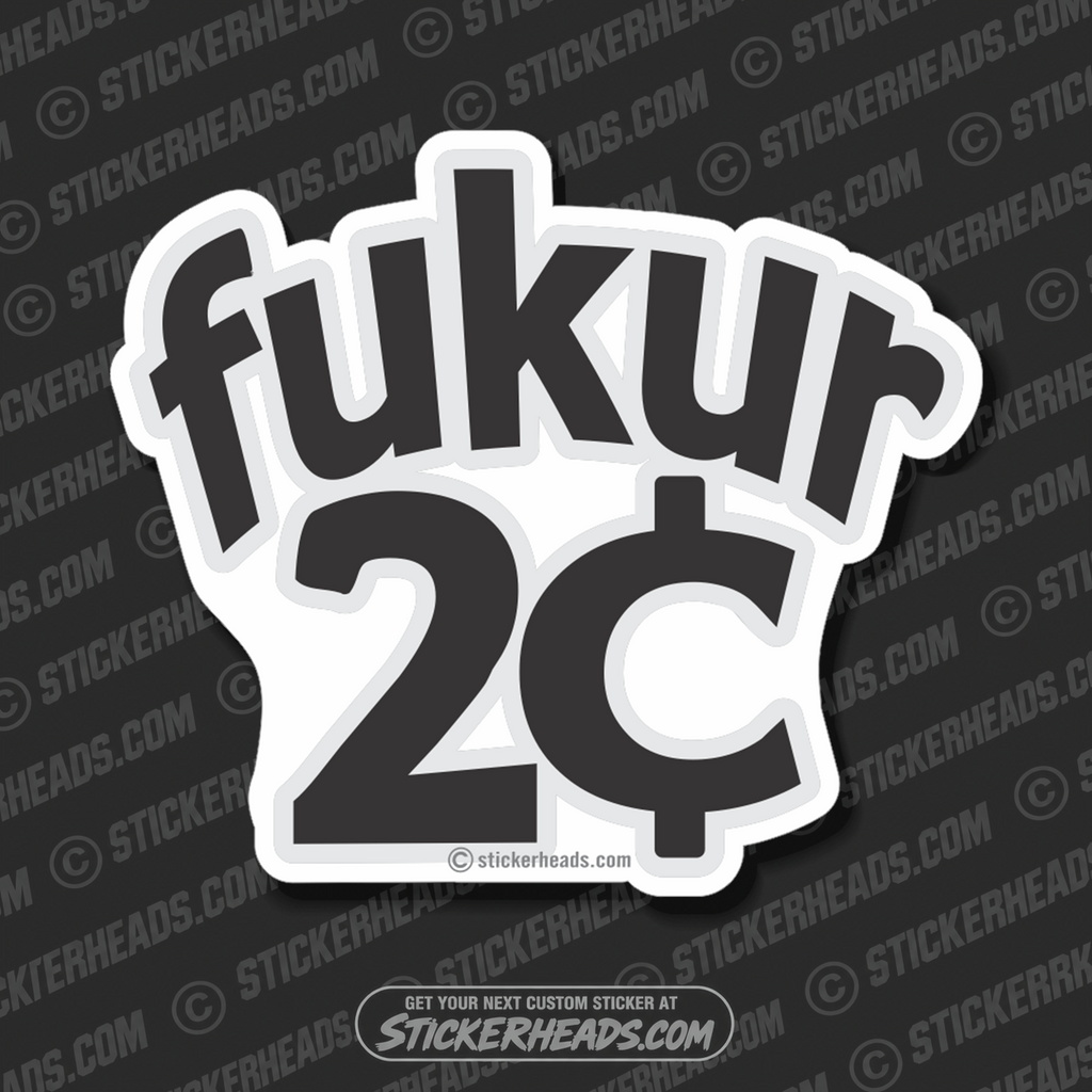 fukur 2 cents  - Funny Sticker
