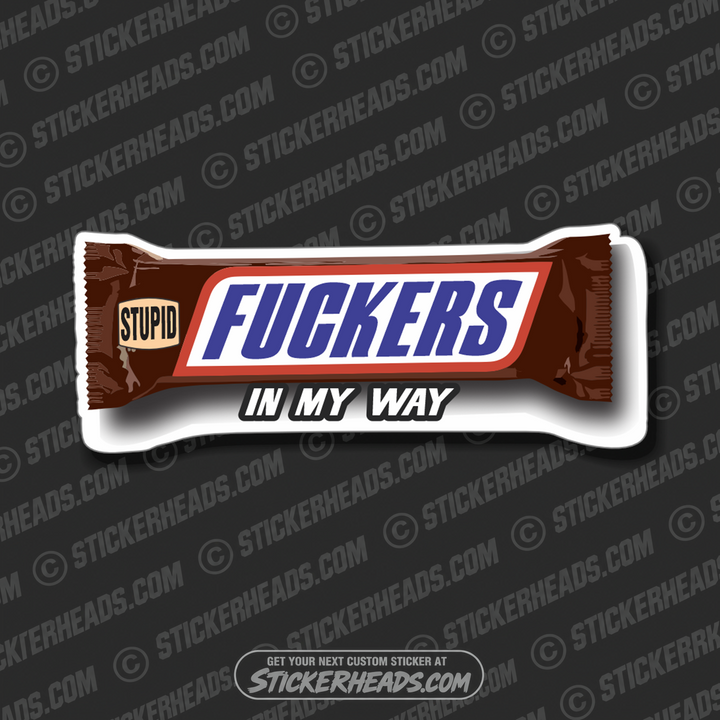 STUPID FUCKERS IN MY WAY - Work Union Misc Funny Sticker