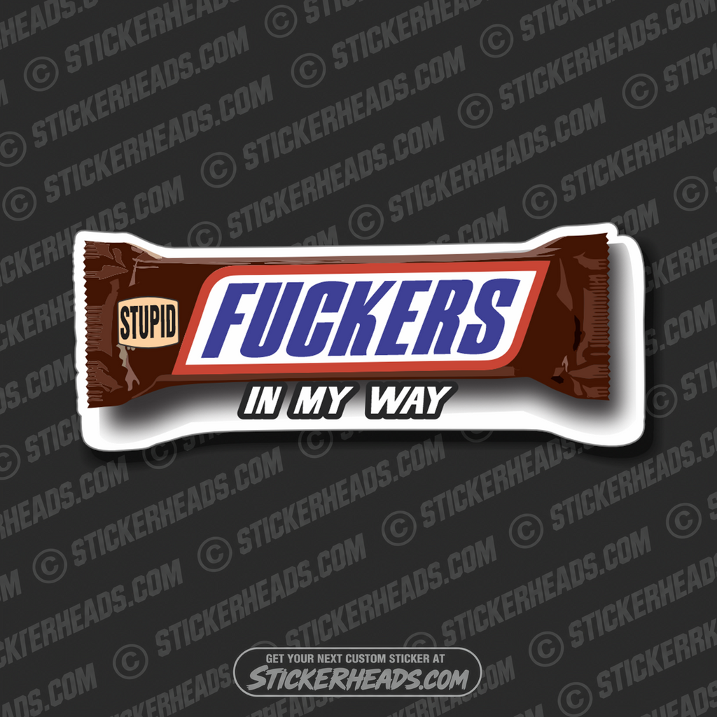 STUPID FUCKERS IN MY WAY - Work Union Misc Funny Sticker