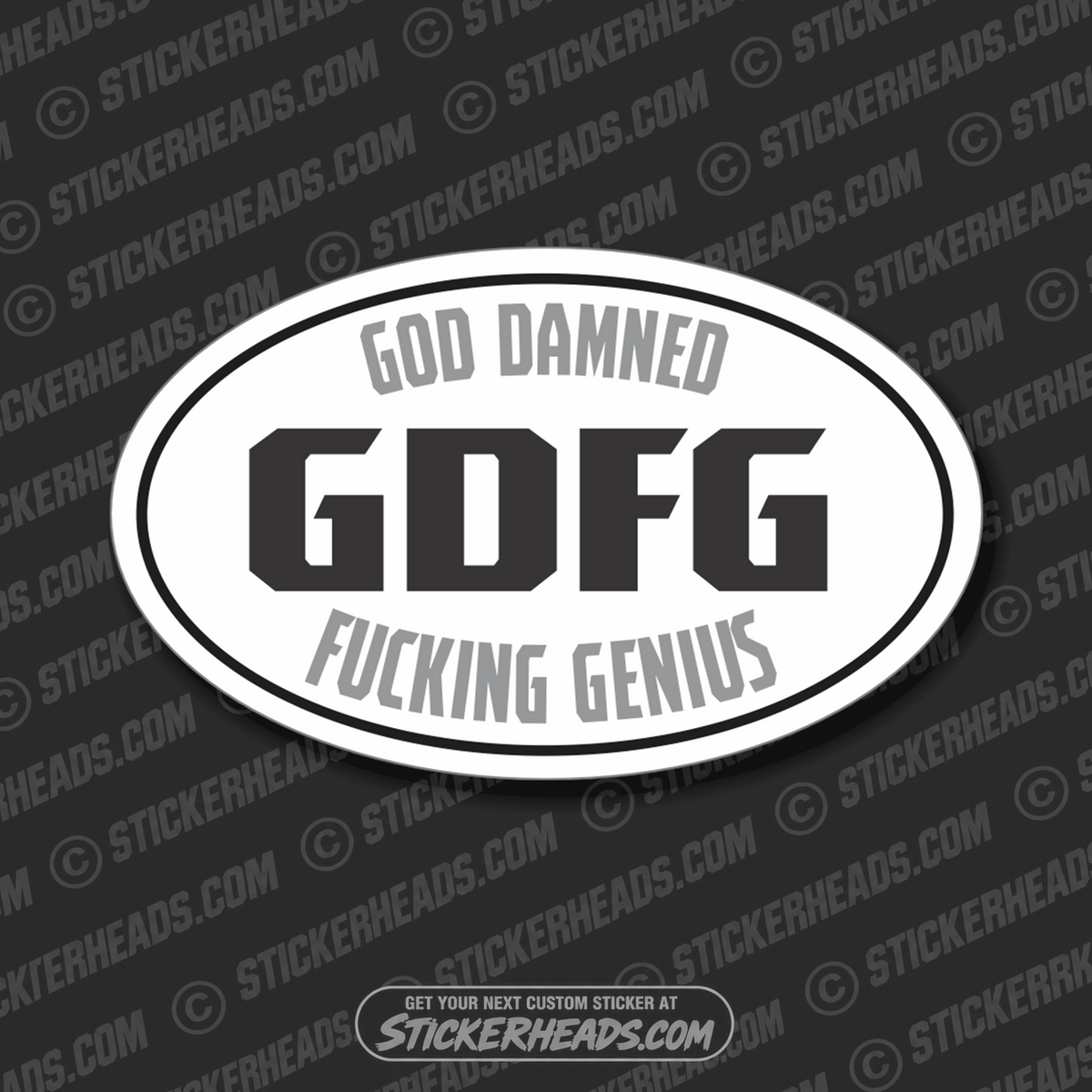 GDFG  God Damned Fucking Genius -  OVAL Funny Work Sticker