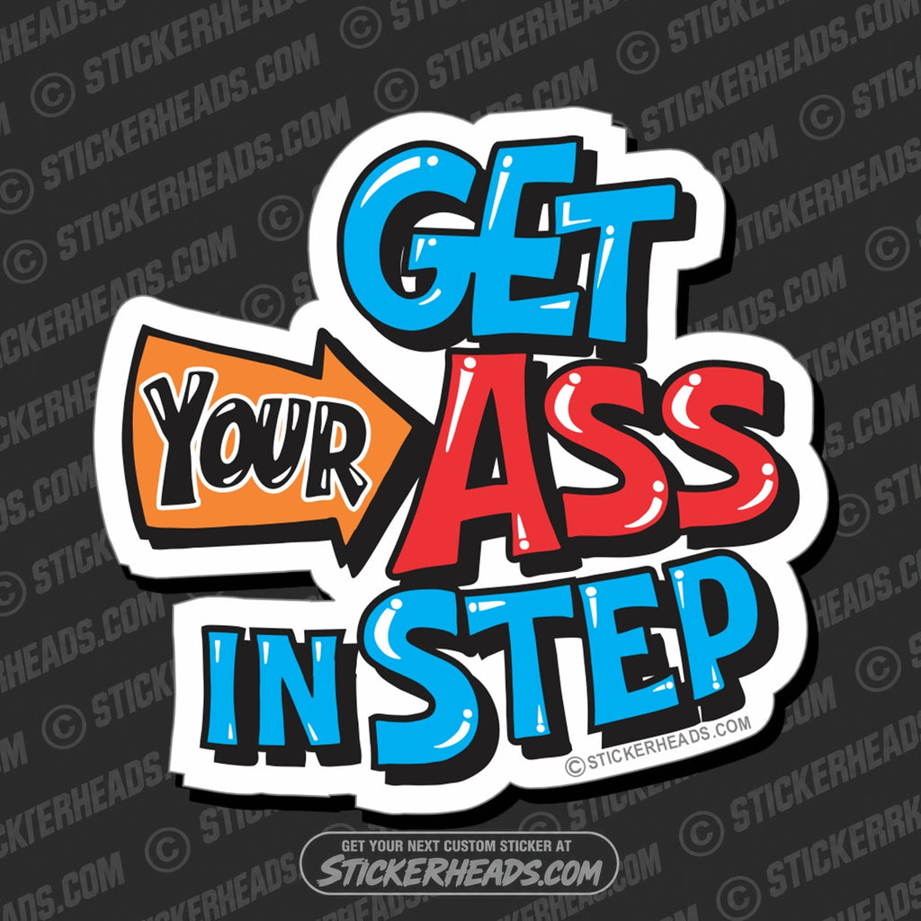 SH-PROTECTED|TAG-REPAIR|get-you-ass-in-step-work-job-funny-sticker
