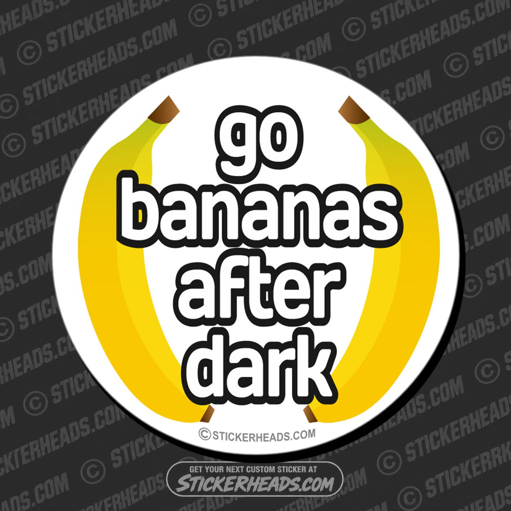 SH-PROTECTED|TAG-REPAIR|go-bananas-after-dark-funny-sticker