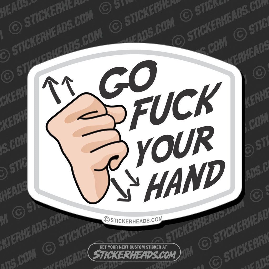 SH-PROTECTED|TAG-REPAIR|go-fuck-your-hand-funny-sticker