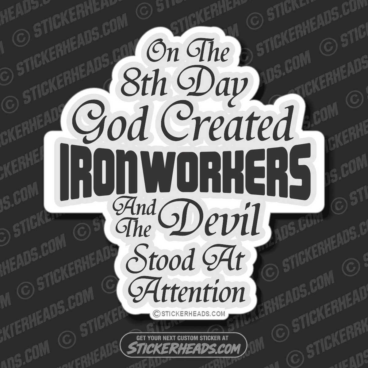 On the 8th Day God Created - Ironworker Ironworkers Iron Worker Sticker
