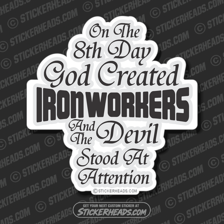 On the 8th Day God Created - Ironworker Ironworkers Iron Worker Sticker