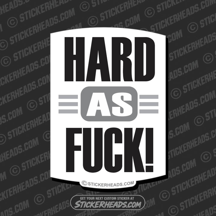 Hard as Fuck - Funny Sticker