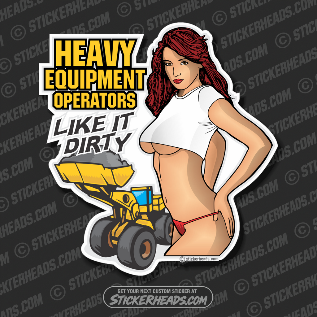 Like It Dirty - Dozer -  Heavy Equipment - Crane Operator Sticker