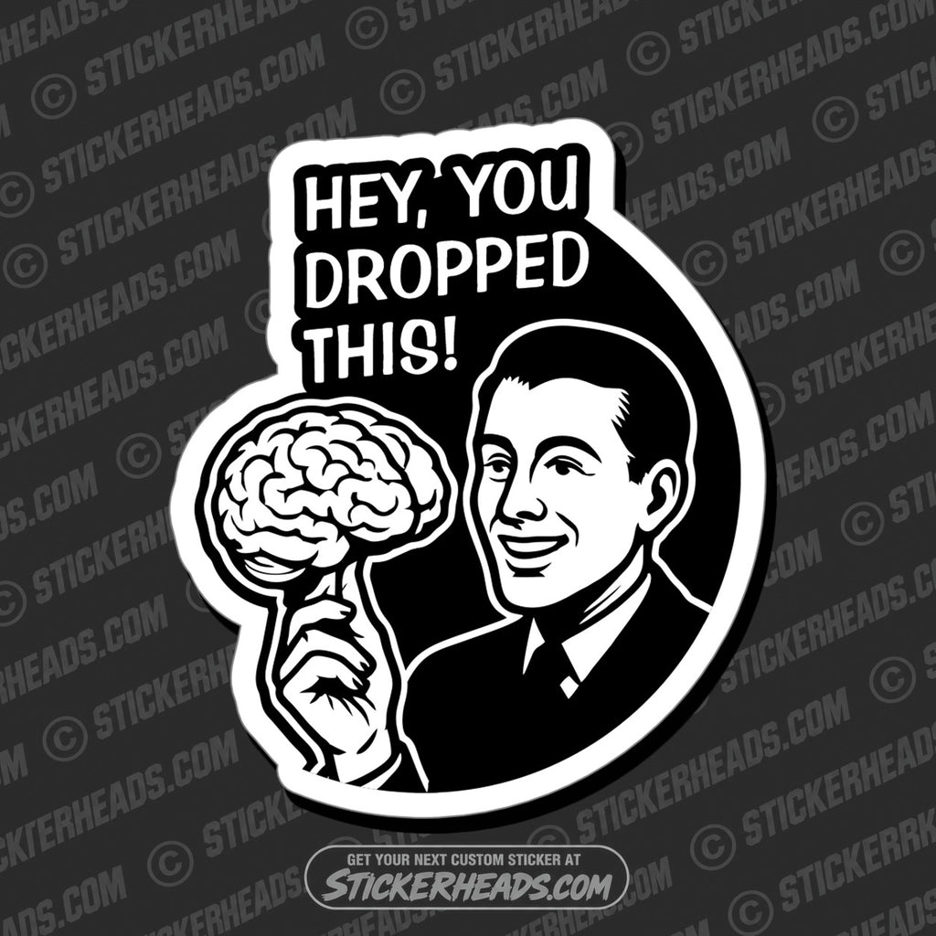 SH-PROTECTED|TAG-REPAIR|hey-you-dropped-this-brain-funny-work-toolbox-sticker