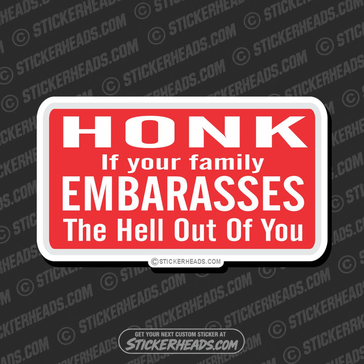 Honk Family Embarasses   - Attitude Sticker