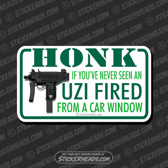 Honk  Never Seen and UZI Fired    - Attitude Sticker