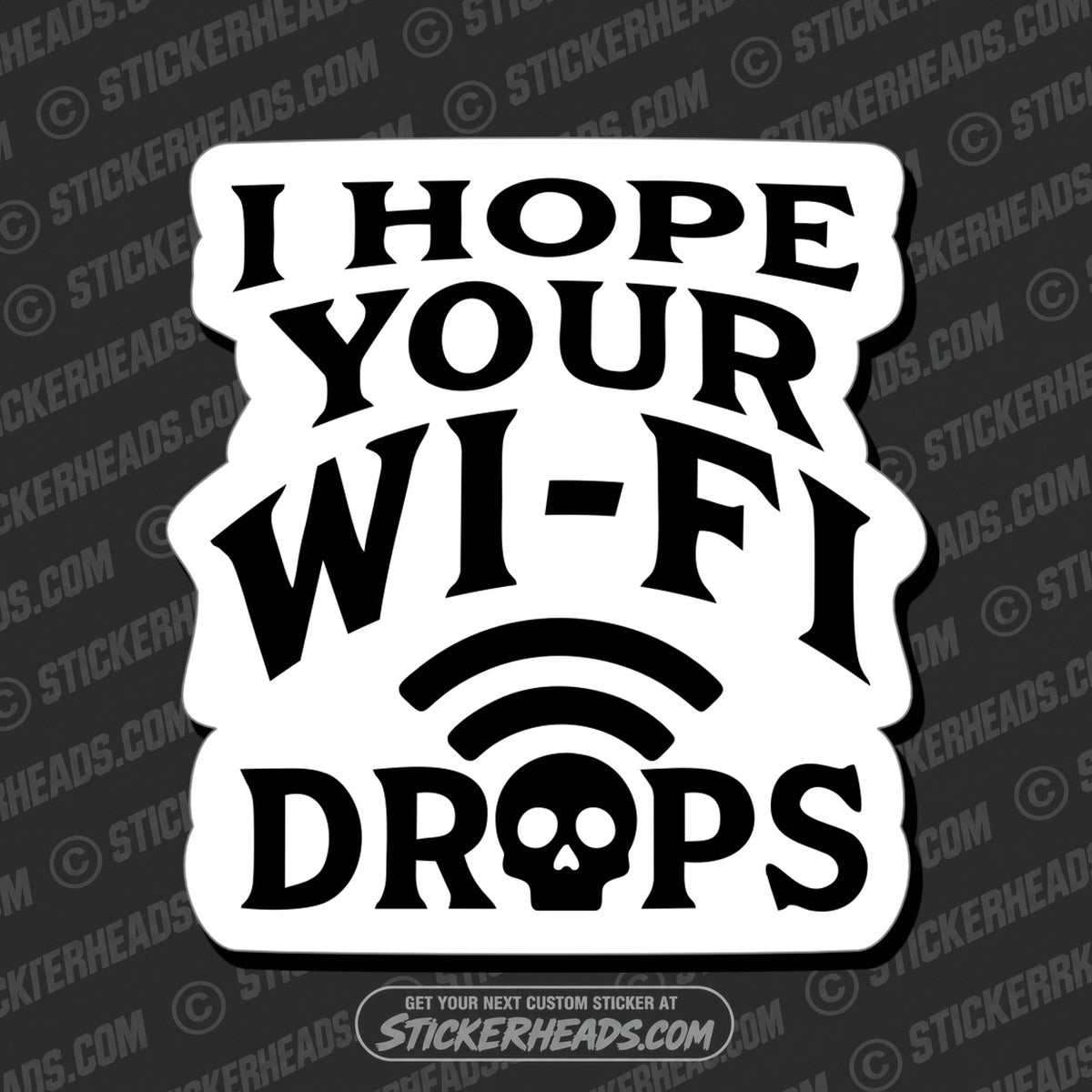 SH-PROTECTED|TAG-REPAIR|i-hope-your-wifi-drops-funny-work-misc-sticker