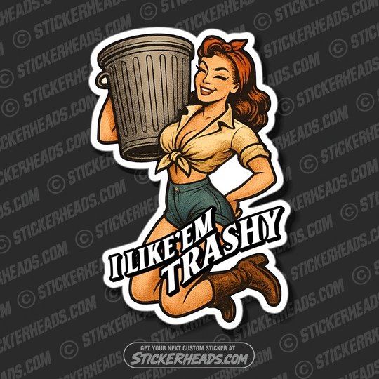 I LIKE'EM TRASHY - SEXY RETRO CHICK -  TRASH - Union Misc Funny Sticker