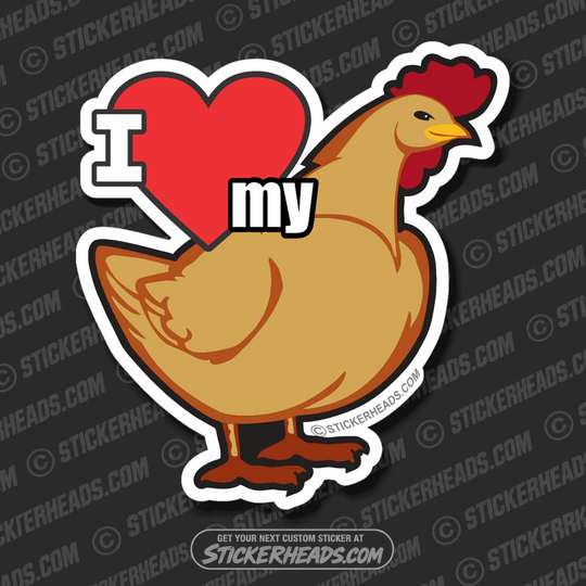 I Love My Cock  with Chicken  - Funny Sticker