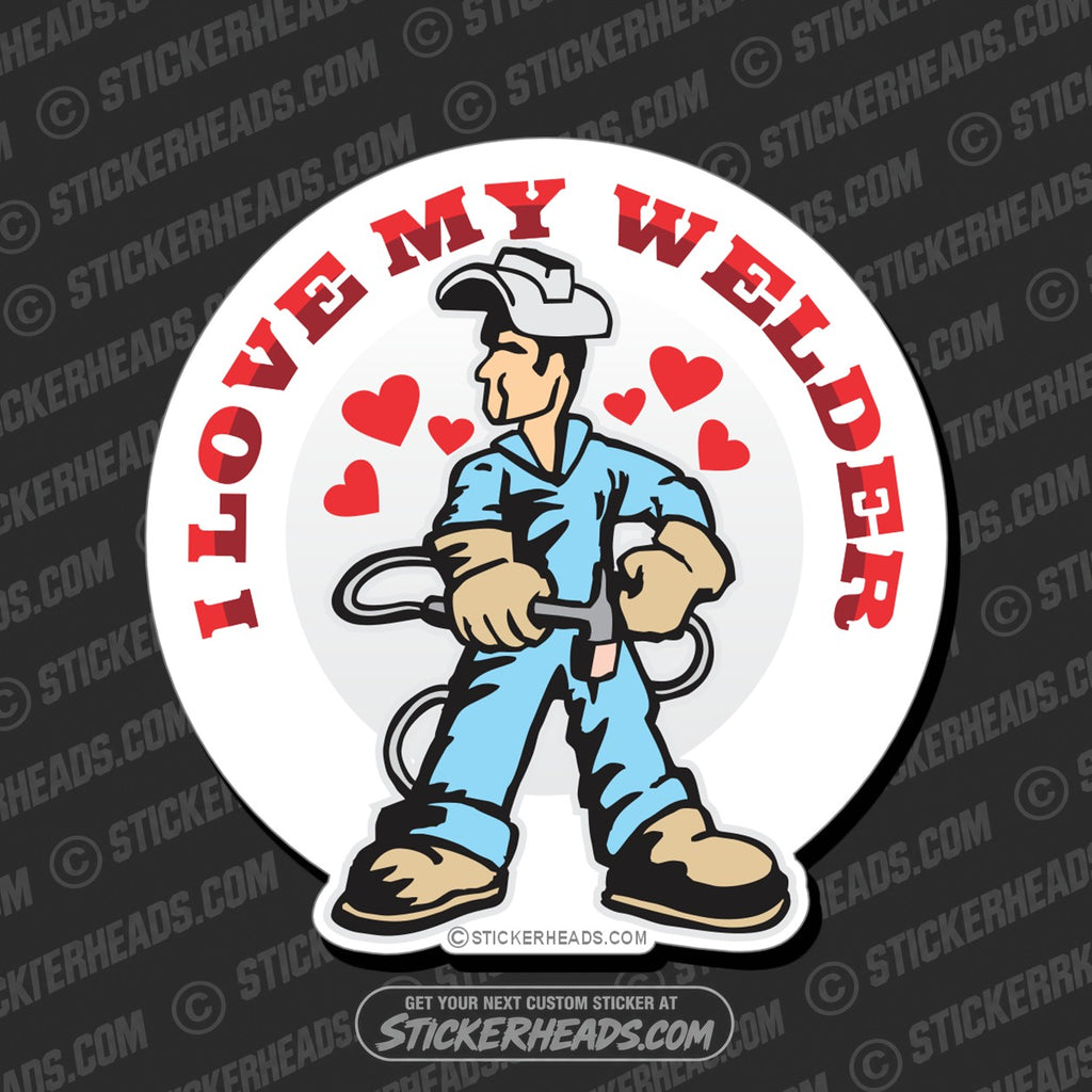 SH-PROTECTED|TAG-REPAIR|i-love-my-welders-welding-weld-sticker
