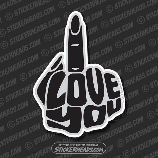 I LOVE YOU - Flip Off Finger  - female -Funny Sticker