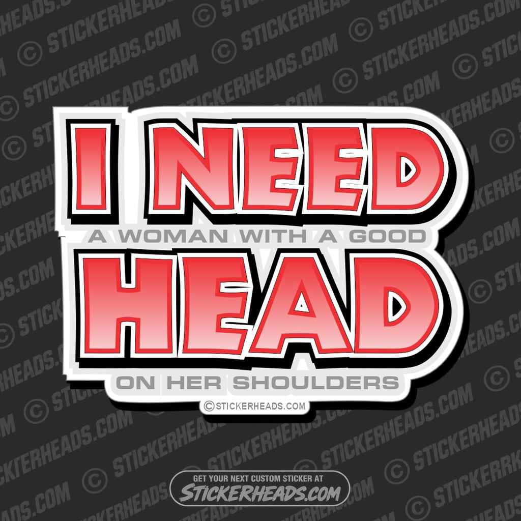 SH-PROTECTED|TAG-REPAIR|i-need-head-on-her-shoulders-funny-sticker