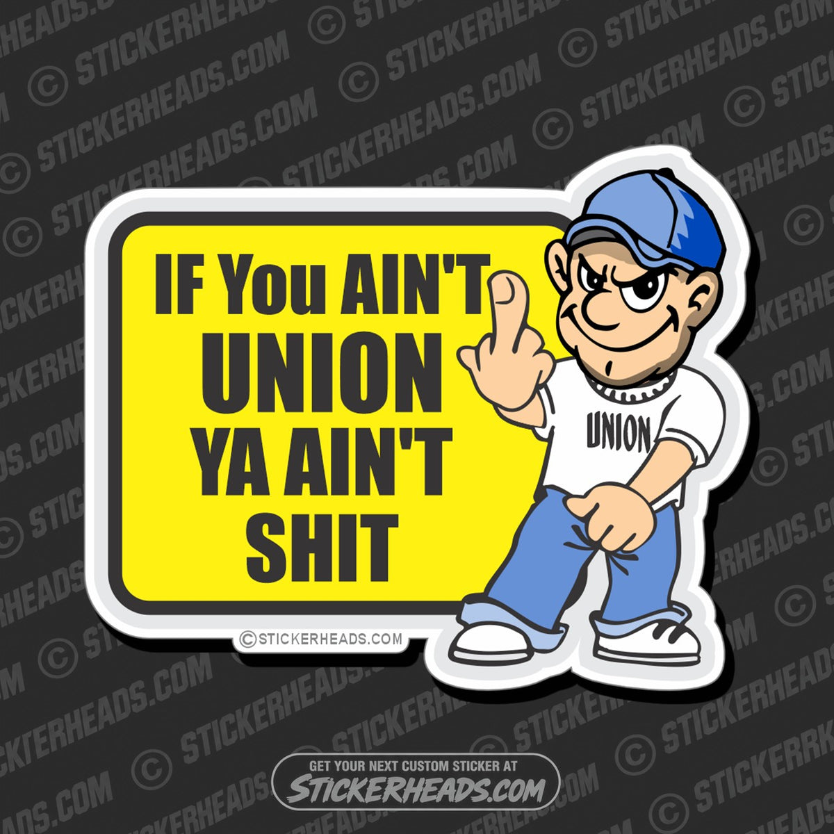 SH-PROTECTED|TAG-REPAIR|if-you-aint-union-you-aint-shit-misc-union-sticker