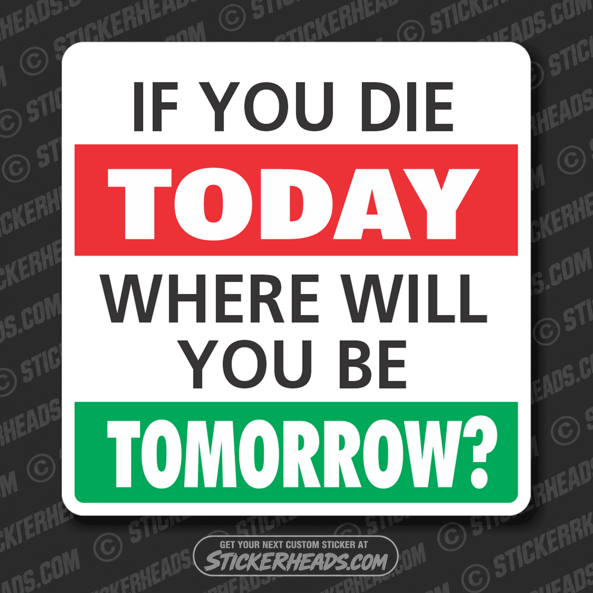 If you Die Today  - Religious Sticker