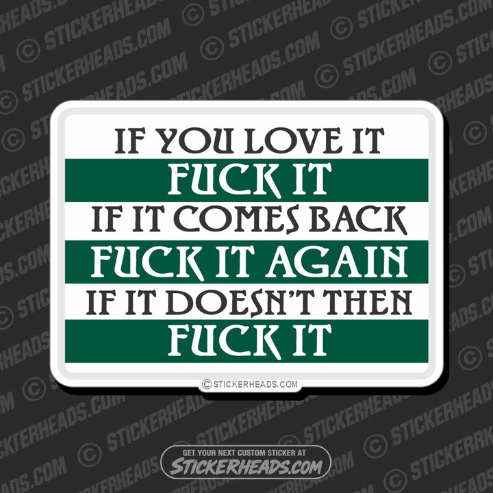 If You LOVE it FUCK IT  - Funny Sticker