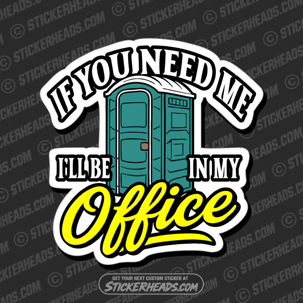 SH-PROTECTED|TAG-REPAIR|if-you-need-me-ill-be-in-my-office-porta-john-union-work-funny-sticker