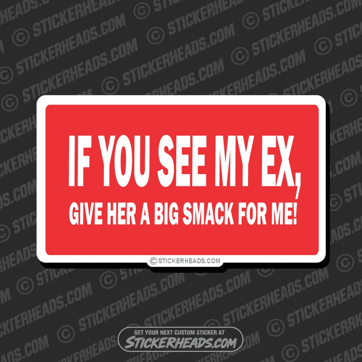 SH-PROTECTED|if-you-see-my-ex-attitude-sticker