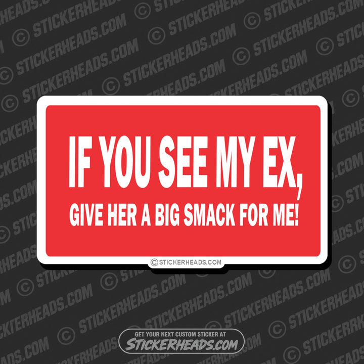 If you see my Ex    - Attitude Sticker
