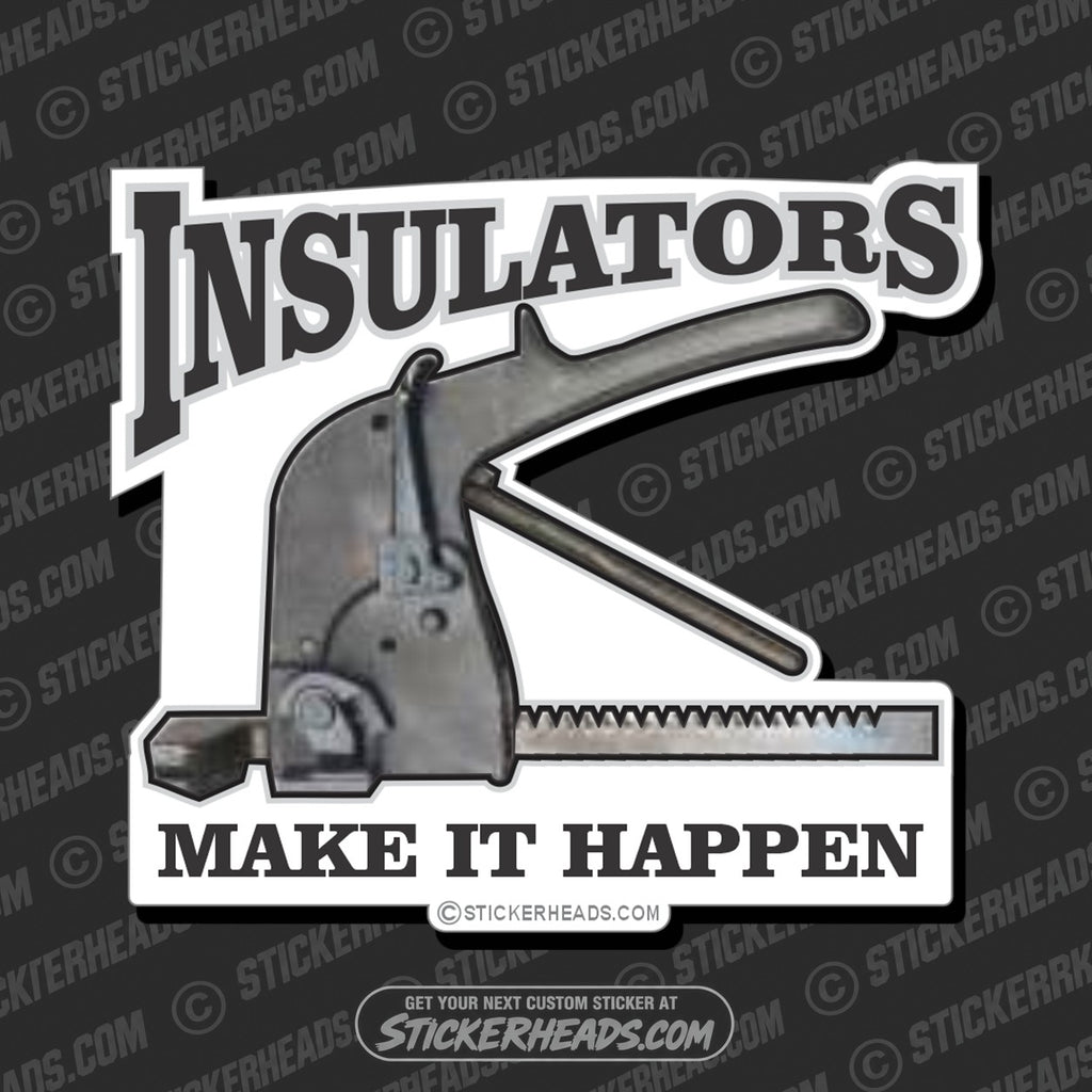 SH-PROTECTED|TAG-REPAIR|insulators-make-it-happen-insulators-insulator-sticker