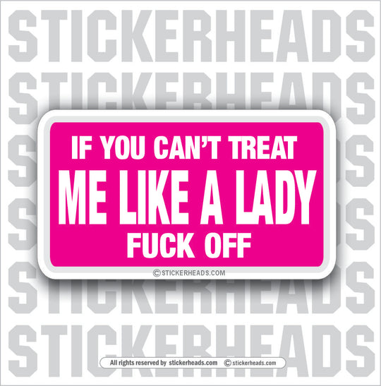 Treat Me Like A Lady  - Attitude Sticker