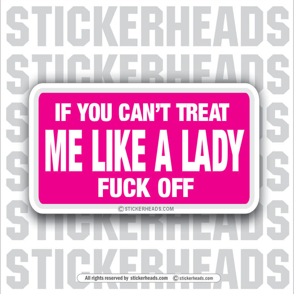 Treat Me Like A Lady  - Attitude Sticker