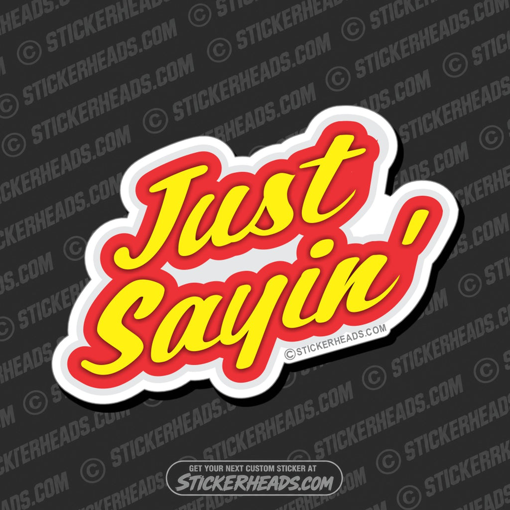 SH-PROTECTED|TAG-REPAIR|just-sayin-funny-sticker