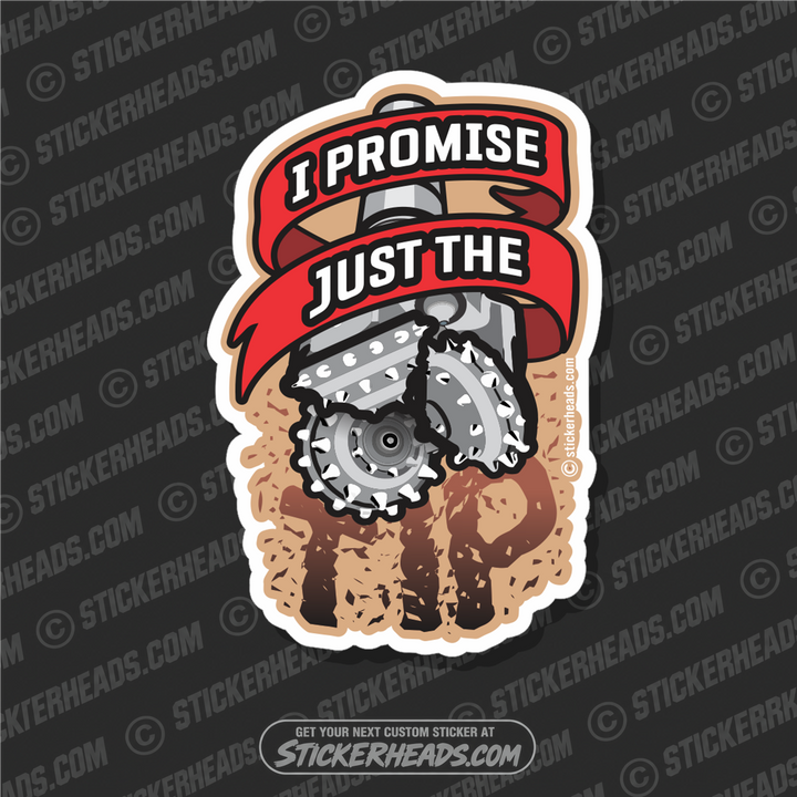 I Promise Just The TIP - Drilling Head -  Driller Drilling Oilfield Rig Sticker