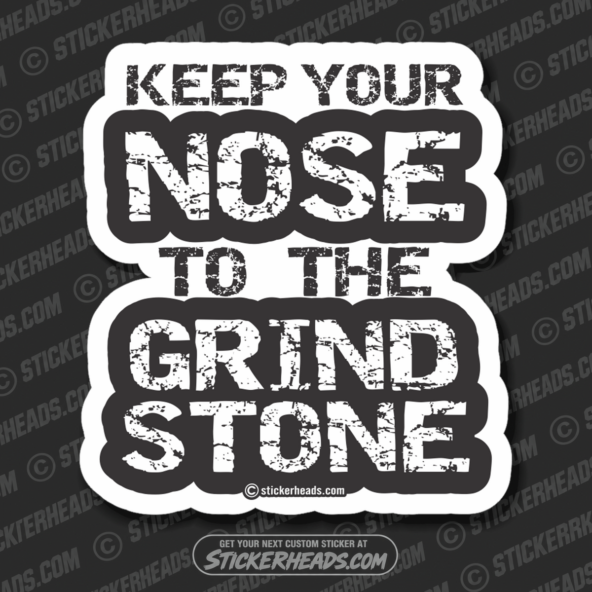 Keep Your NOSE to the GRINDSTONE - Work Union Misc Funny Sticker