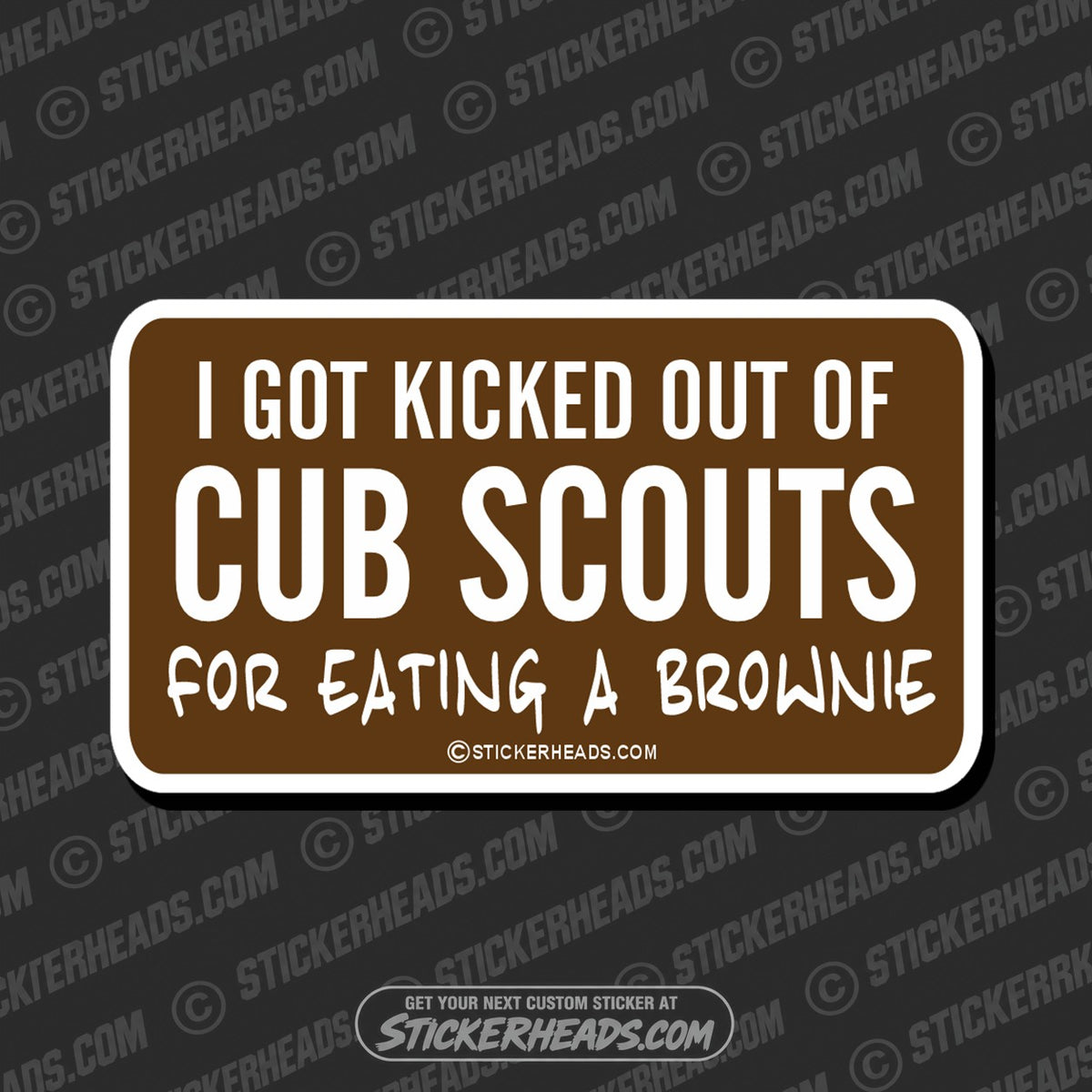 SH-PROTECTED|kicked-out-of-cub-scouts-brownie-attitude-sticker