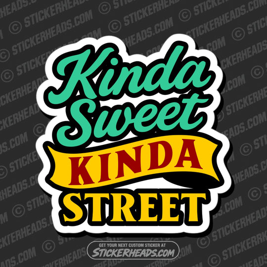 KINDA SWEET KINDA STREET - Funny Work Misc Sticker