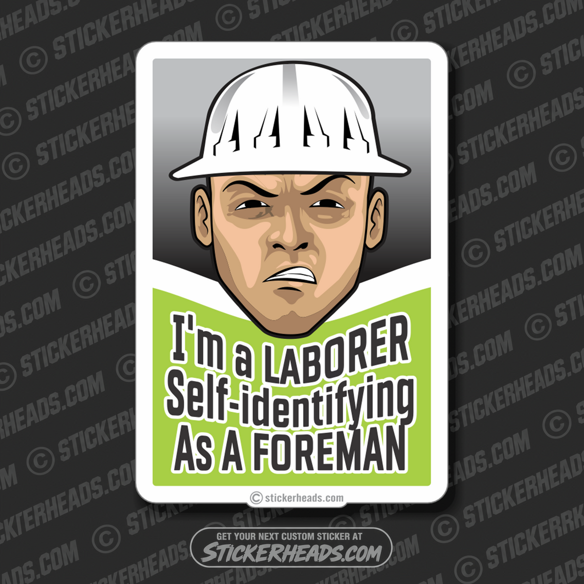 I'm a Laborer Self-Identifying As a FOREMAN  - Laborer - Sticker