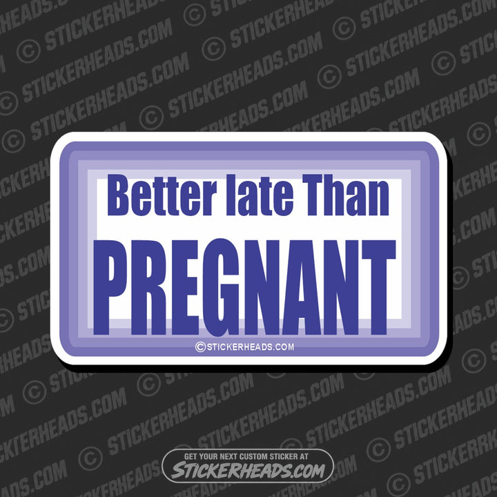 Late Pregnant - Attitude Sticker