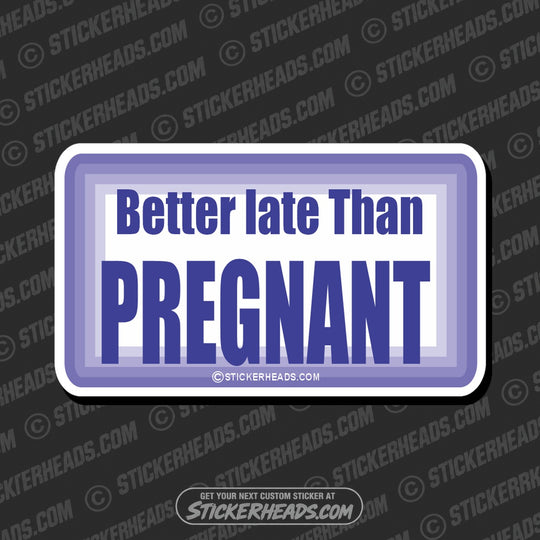 Late Pregnant - Attitude Sticker