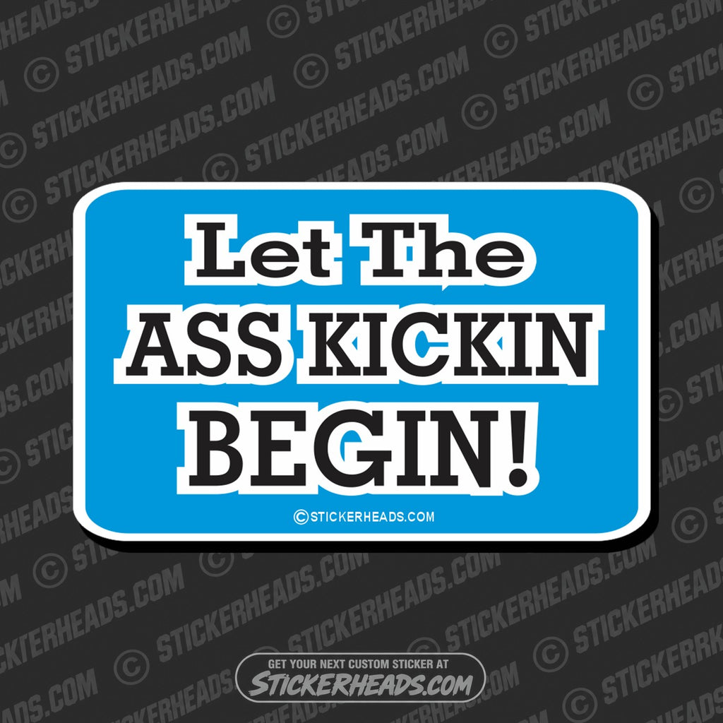 SH-PROTECTED|let-the-ass-kickin-begin-attitude-sticker