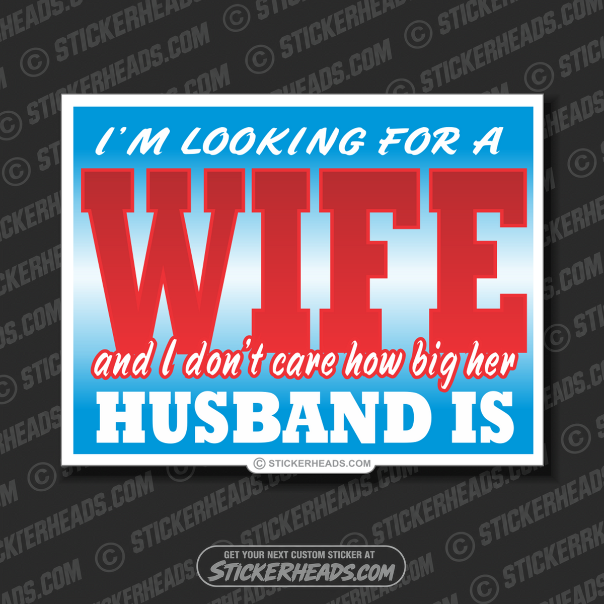 Looking For Wife How Big Husband Is  - Funny Sticker