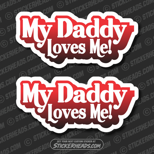 My Daddy Loves Me  - Funny Sticker