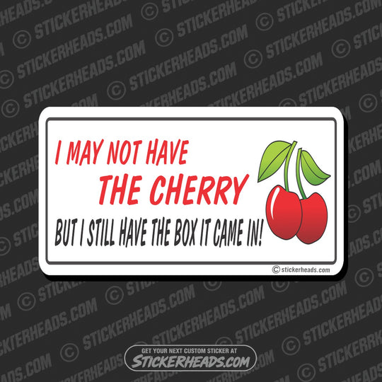 May Not Have The Cherry  - Attitude Sticker