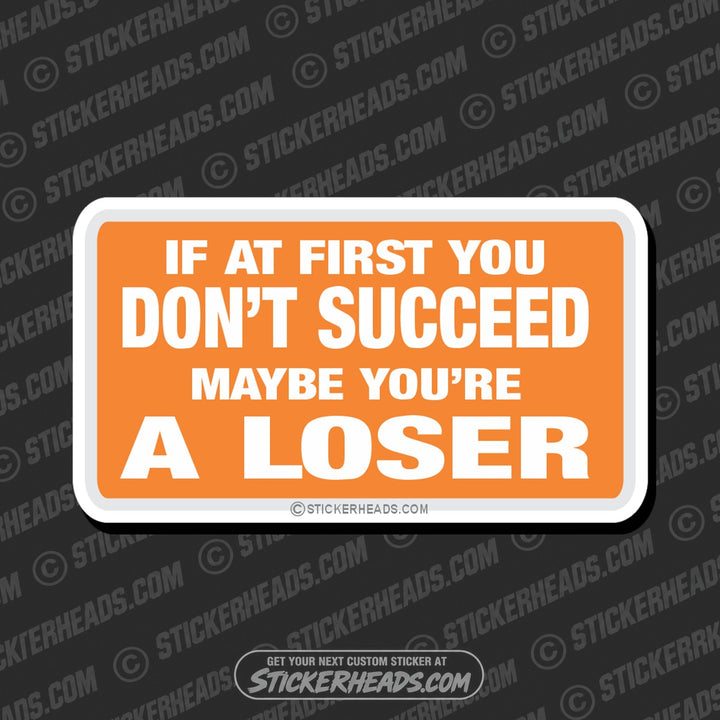 Maybe You're A Loser- Attitude Sticker