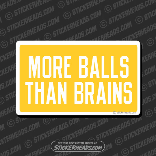 More Balls Than Brains  - Attitude Sticker
