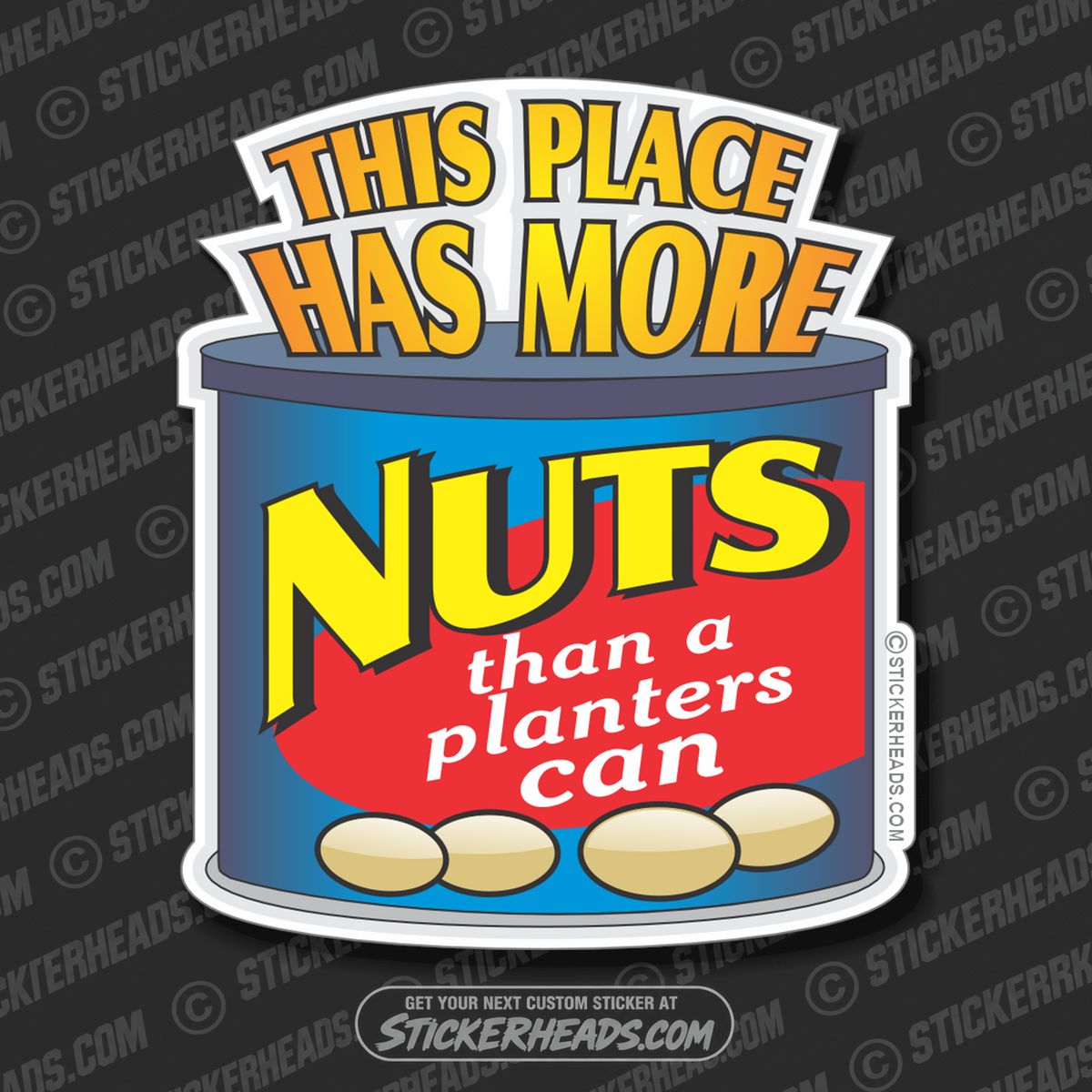 This Place Has More Nuts Than A Planters Can  - Funny Sticker