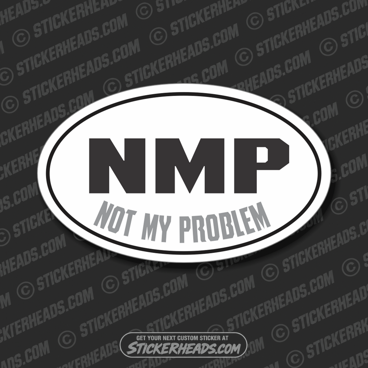 NMP Not My Problem  -  OVAL Funny Work Sticker