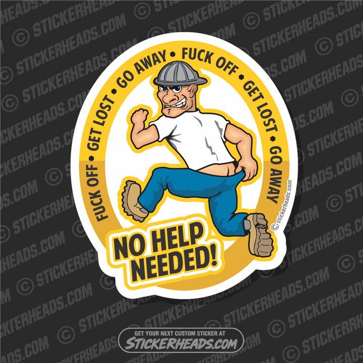 No Help Needed - Fuck off get lost go away  - Running cartoon guy -  Misc Union Sticker