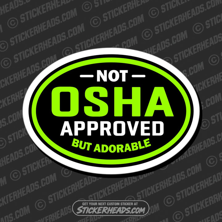 NOT OSHA APPROVED - Funny Work Misc Sticker