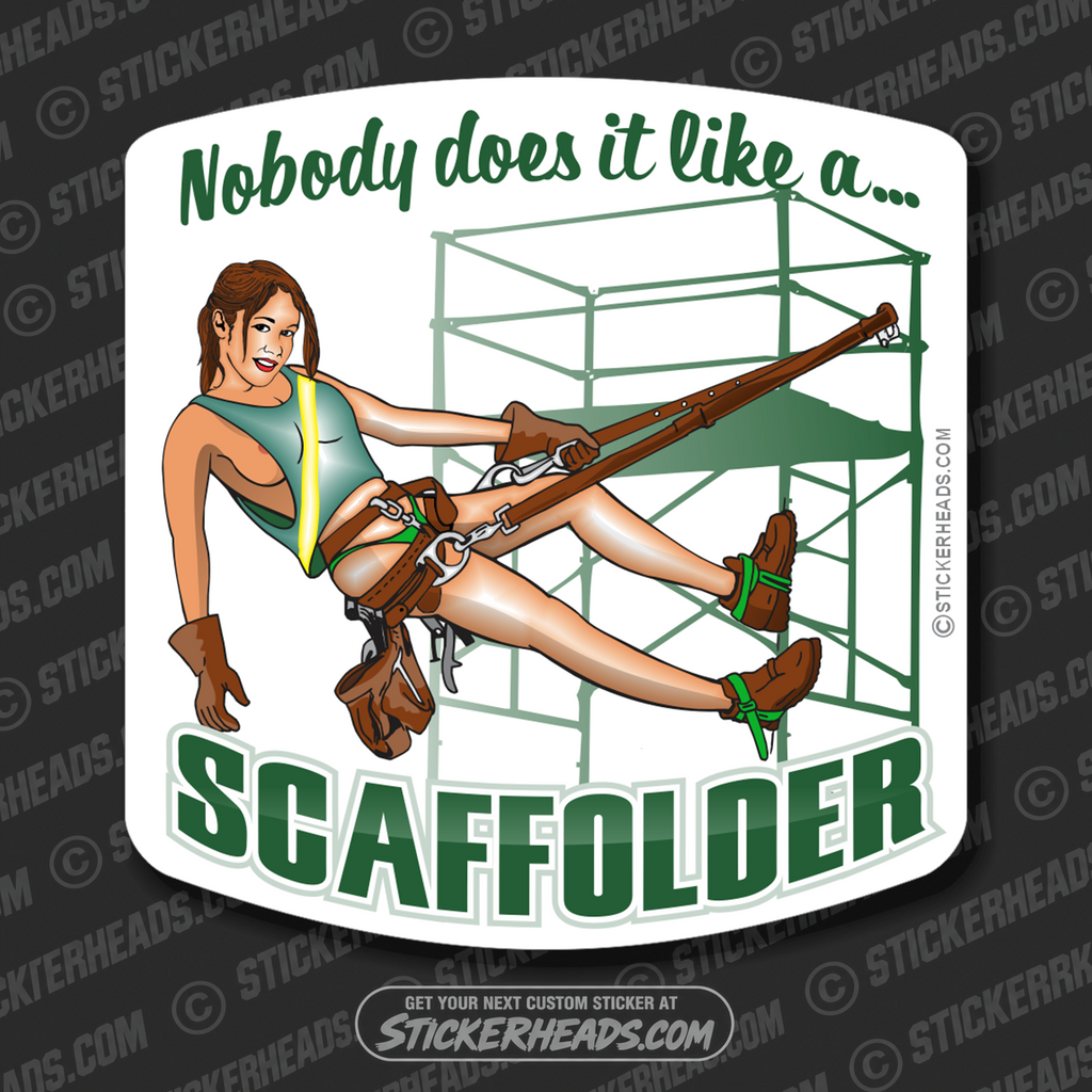 Nobody Does it Like A  - Sexy Chick- Sticker Scaffolder Scaffolding Scaffold