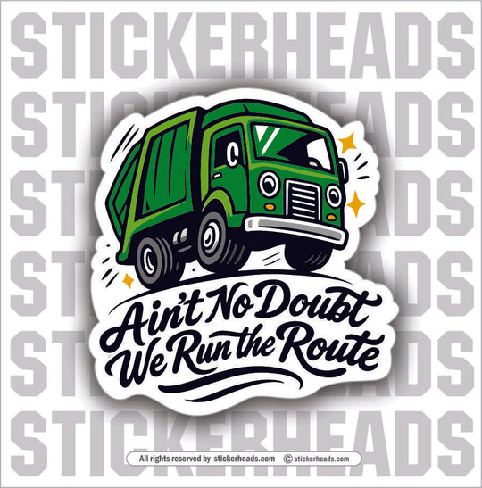 AIN'T NO DOUBT WE RUN THE ROUTE  -  TRASH - Union Mic Funny Sticker