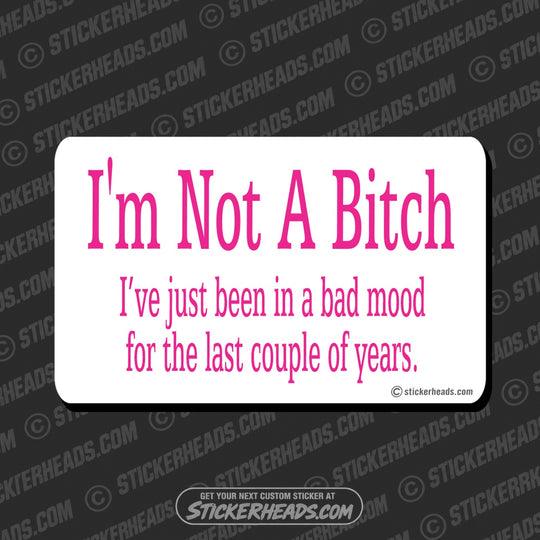 Not A Bitch Bad Mood  - Attitude Sticker